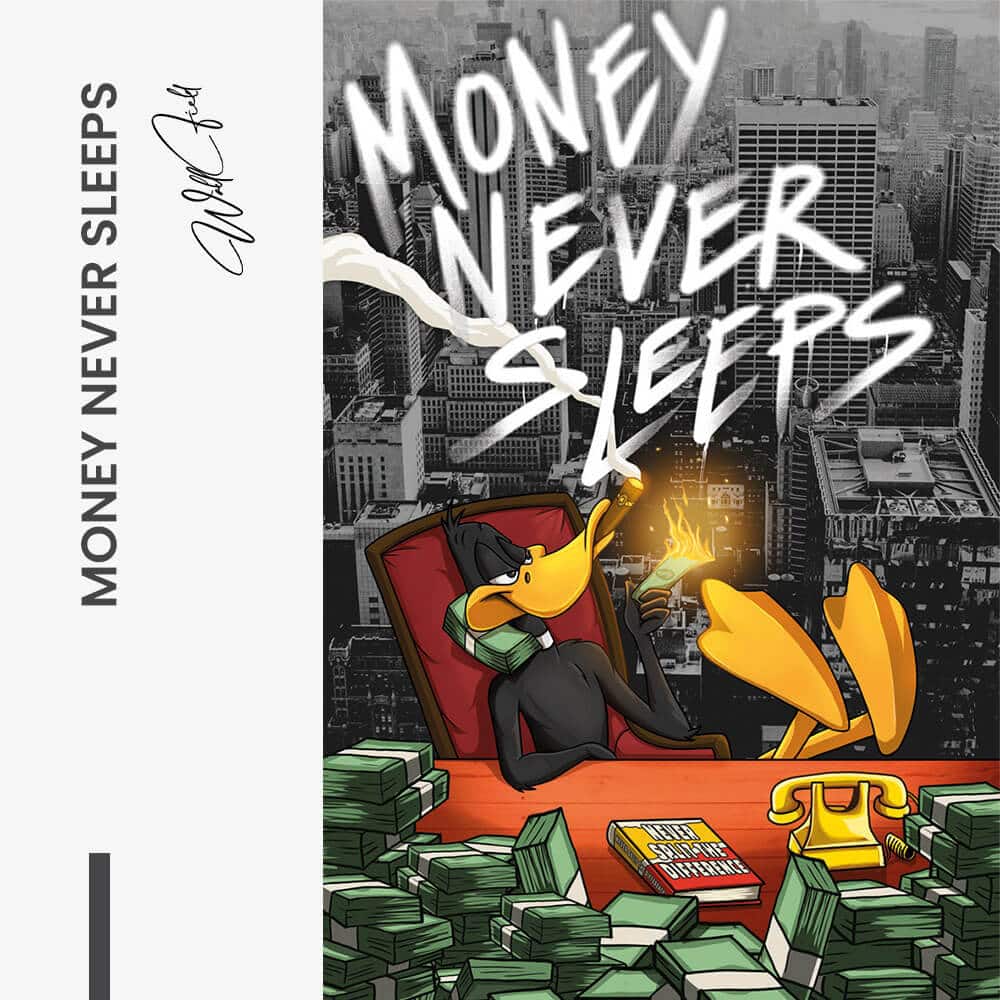 "Money Never Sleeps"